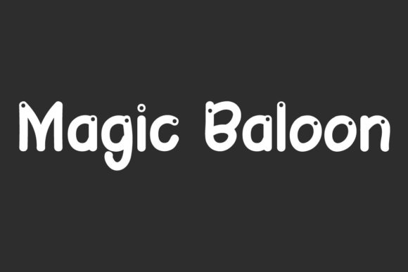 Magic Baloon Display Font for Playful Editorial Design